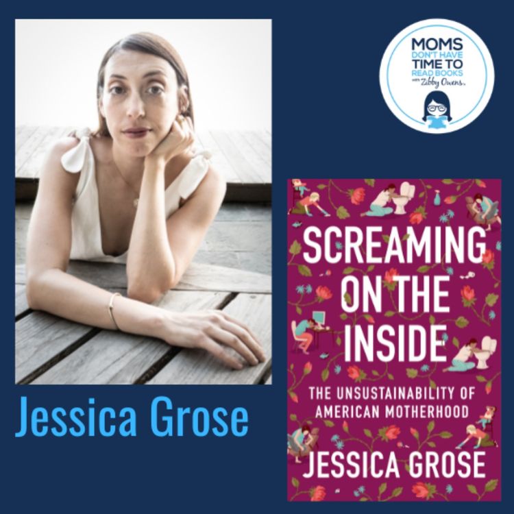 cover art for Jessica Grose, SCREAMING ON THE INSIDE: The Unsustainability of American Motherhood