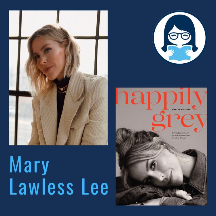 cover art for Mary Lawless Lee, HAPPILY GREY: Stories, Souvenirs, and Everyday Wonders from the Life In Between
