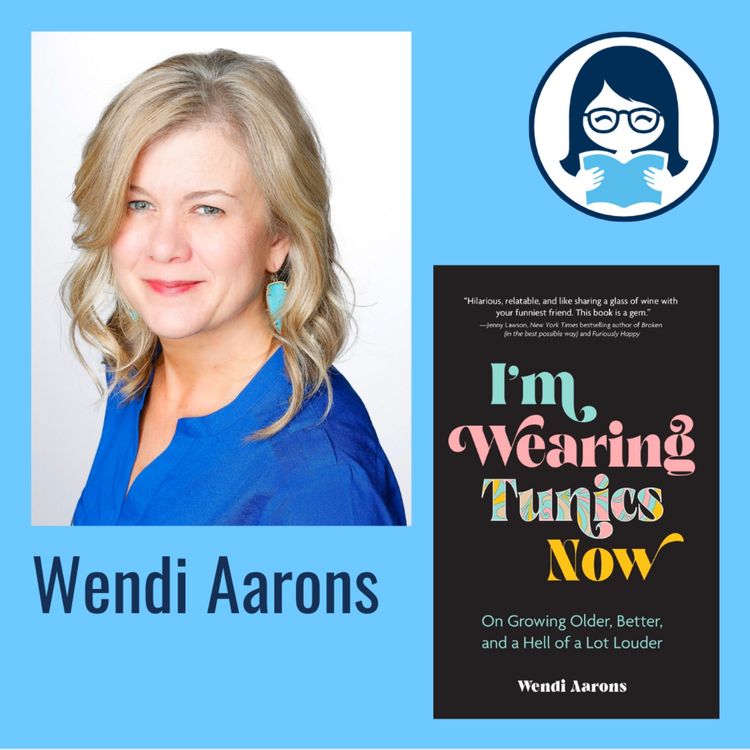 cover art for Wendi Aarons, I'M WEARING TUNICS NOW: On Growing Older, Better, and a Hell of a Lot Louder