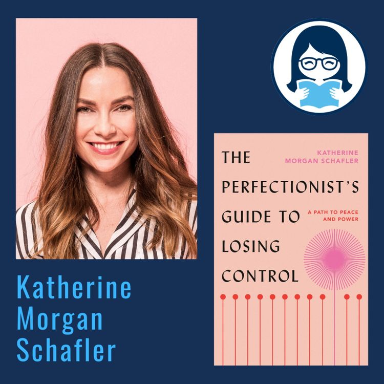 cover art for Katherine Morgan Schafler, THE PERFECTIONIST'S GUIDE TO LOSING CONTROL: A Path to Peace and Power
