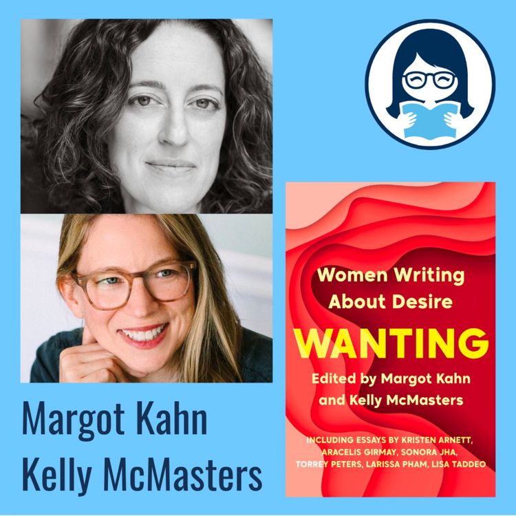 cover art for Margot Kahn and Kelly McMasters, WANTING: Women Writing About Desire