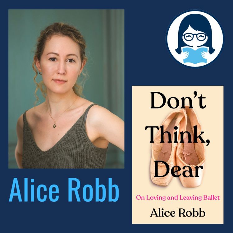 cover art for Alice Robb, DON'T THINK, DEAR: On Love and Leaving Ballet