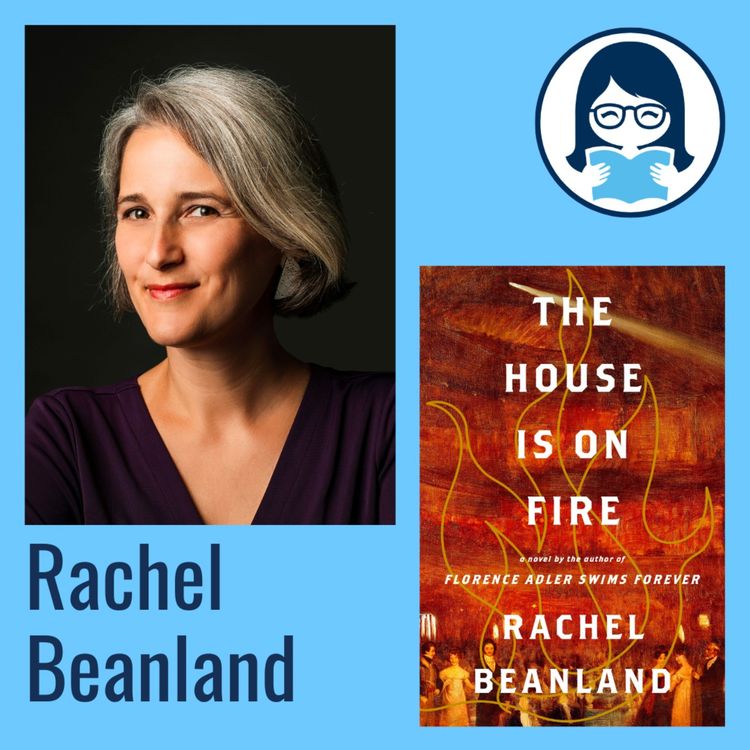 cover art for Rachel Beanland, THE HOUSE IS ON FIRE