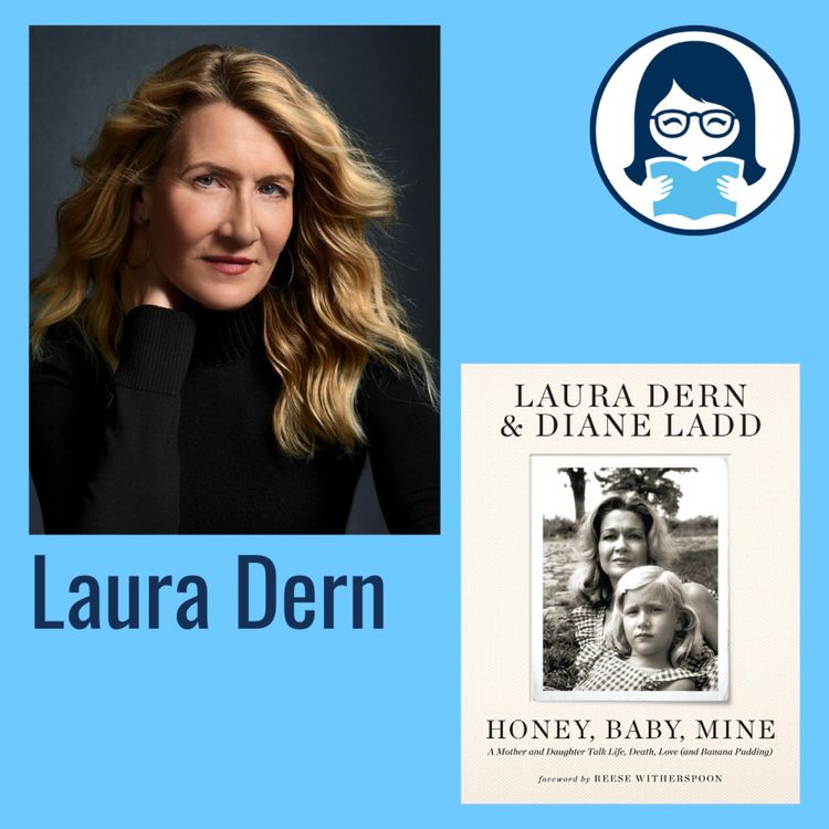 cover art for Laura Dern and Diane Ladd, HONEY, BABY, MINE: A Mother and Daughter Talk Life, Death, Love (and Banana Pudding)