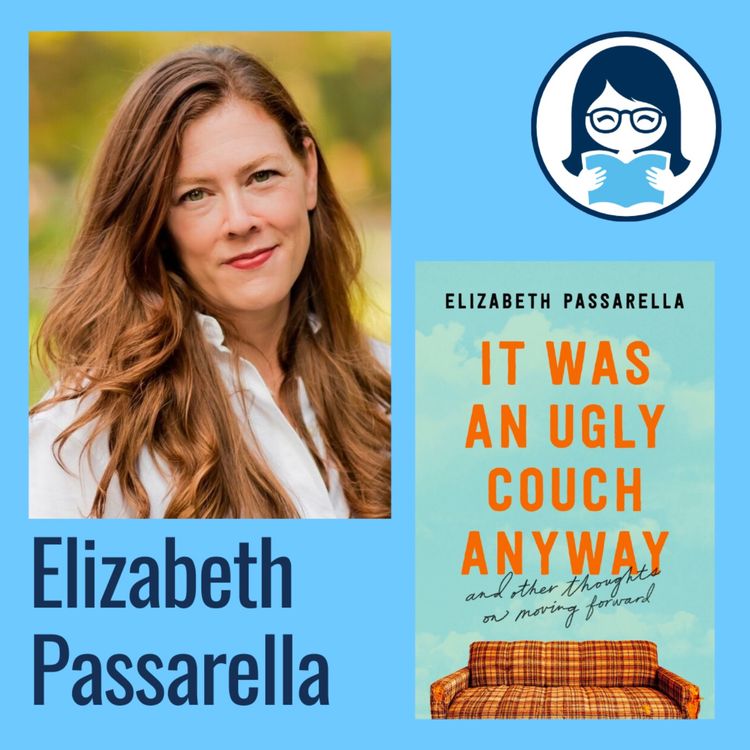cover art for Elizabeth Passarella, IT WAS AN UGLY COUCH ANYWAY: And Other Thoughts on Moving Forward