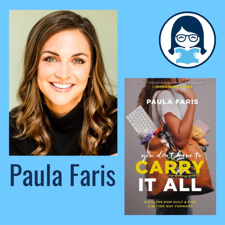 cover art for Paula Faris, YOU DON'T HAVE TO CARRY IT ALL: Ditch the Mom Guilt and Find a Better Way Forward
