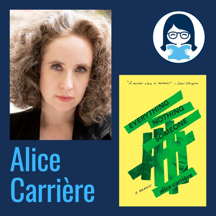cover art for Alice Carrière, EVERYTHING NOTHING SOMEONE: A Memoir
