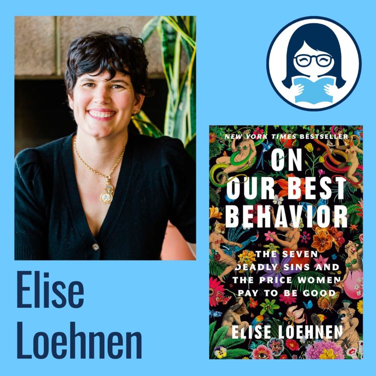 cover art for Elise Loehnen, ON OUR BEST BEHAVIOR: The Seven Deadly Sins and the Price Women Pay to Be Good