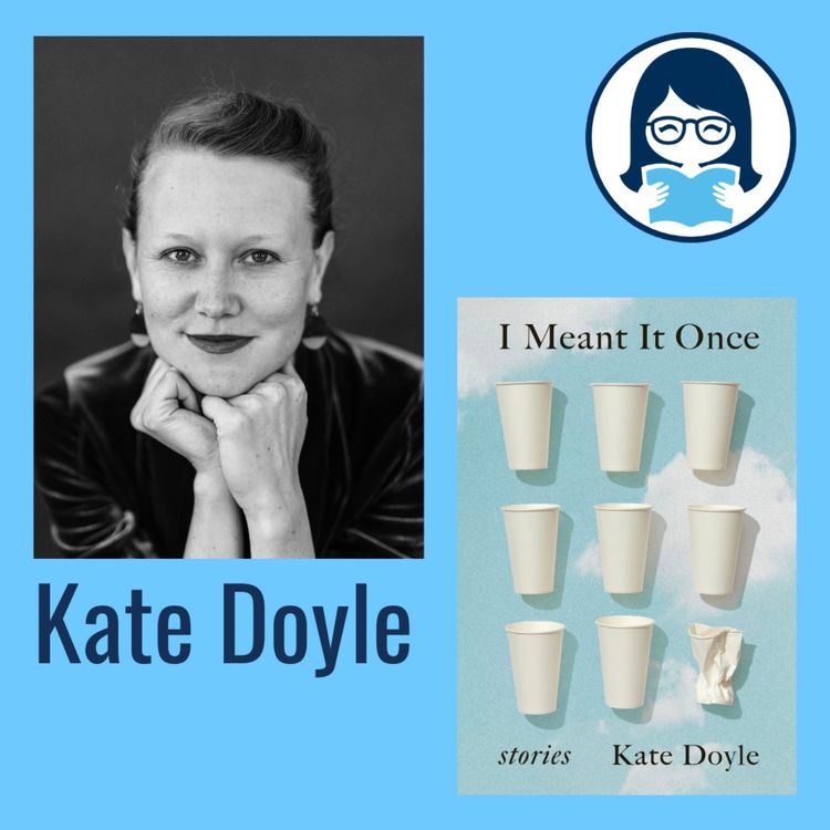 cover art for Kate Doyle, I MEANT IT ONCE: Stories