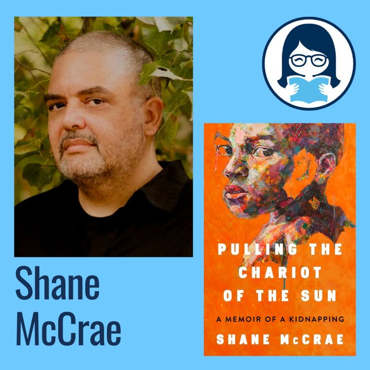 cover art for Shane McCrae, PULLING THE CHARIOT OF THE SUN: A Memoir of a Kidnapping