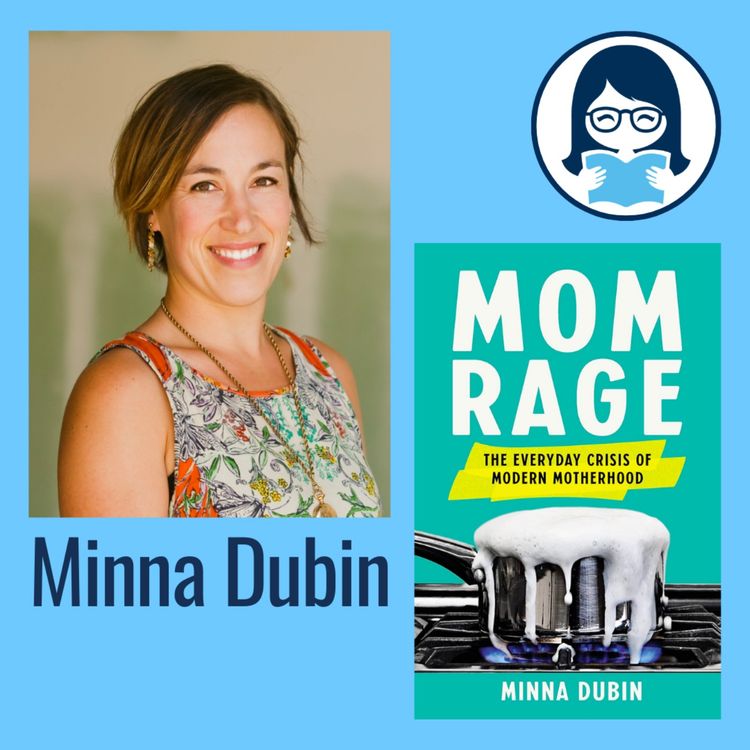 cover art for Minna Dubin, MOM RAGE: The Everyday Crisis of Modern Motherhood
