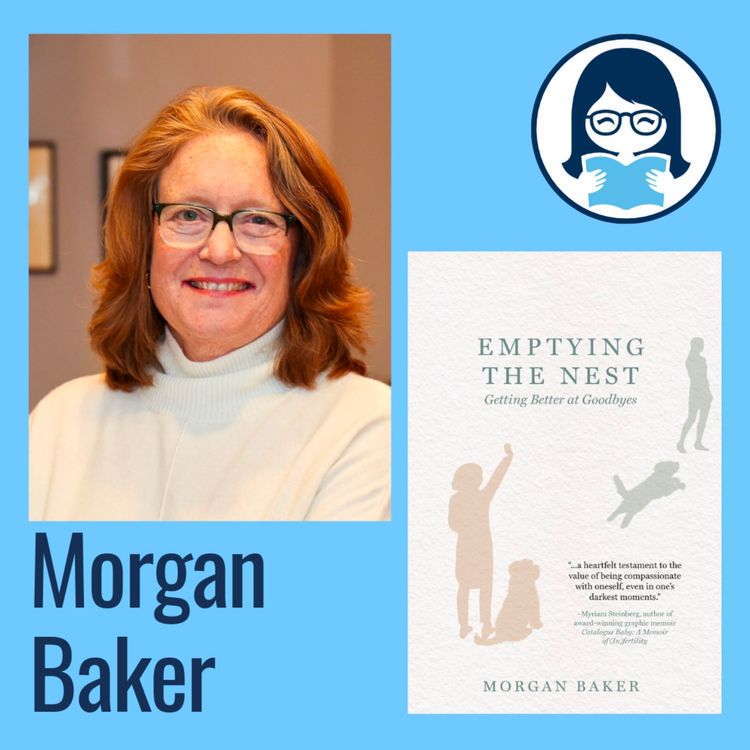 cover art for Morgan Baker, EMPTYING THE NEST: Getting Better at Goodbyes