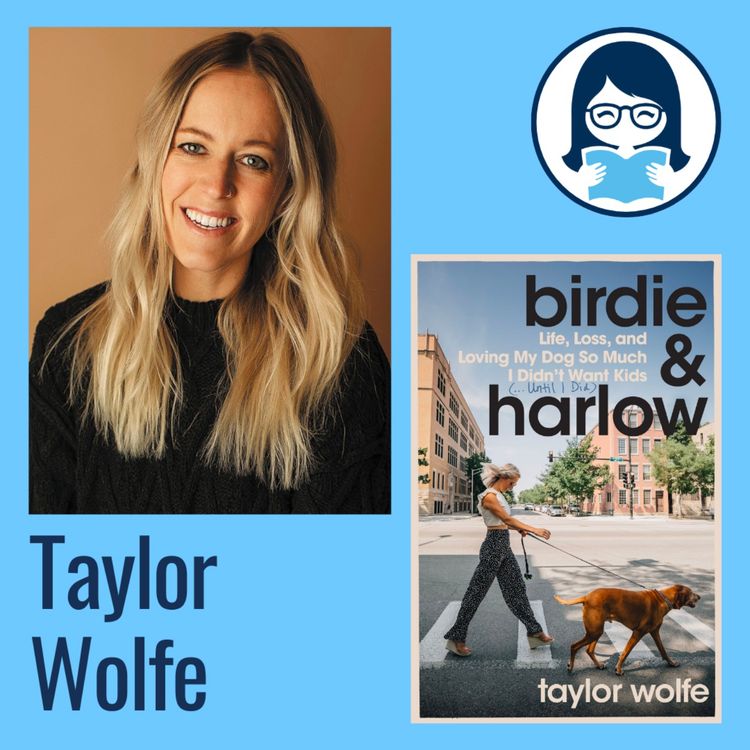 cover art for Taylor Wolfe, BIRDIE & HARLOW: Life, Loss, and Loving My Dog So Much I Didn't Want Kids (...Until I Did)