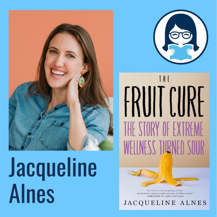 cover art for Jacqueline Alnes, THE FRUIT CURE: The Story of Extreme Wellness Turned Sour