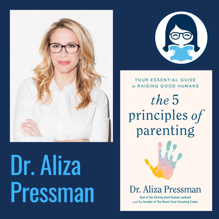 cover art for Dr. Aliza Pressman, THE 5 PRINCIPLES OF PARENTING: Your Essential Guide to Raising Good Humans