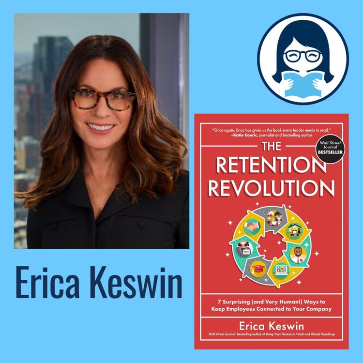 cover art for Erica Keswin, THE RETENTION REVOLUTION: 7 Surprising (and Very Human!) Ways to Keep Employees Connected to Your Company