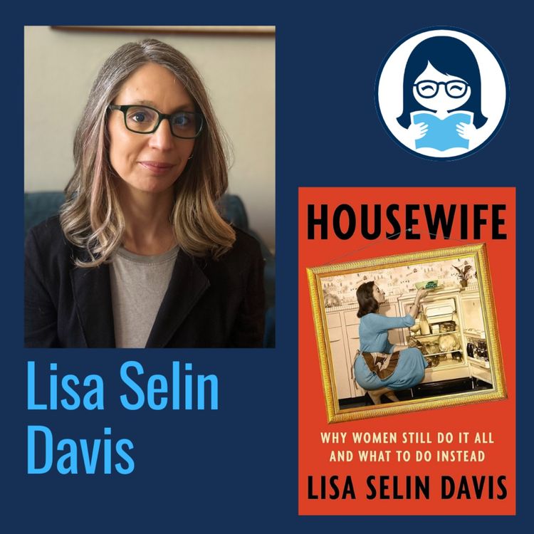 cover art for Lisa Selin Davis, HOUSEWIFE: Why Women Still Do It All and What to Do Instead