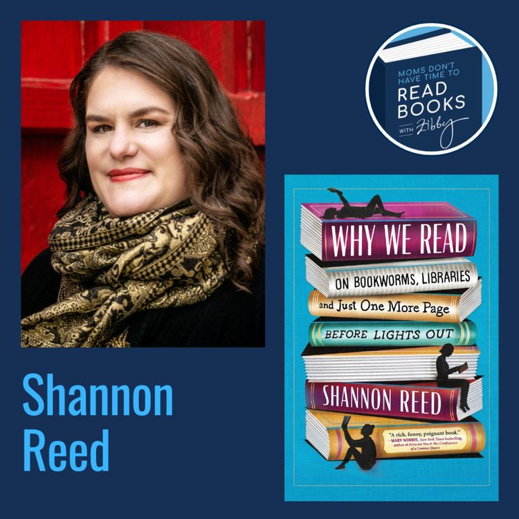 cover art for Shannon Reed, WHY WE READ: On Bookworms, Libraries, and Just One More Page Before Lights Out