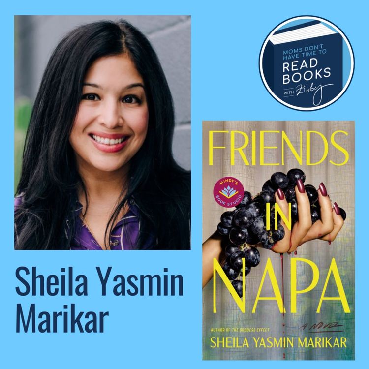 cover art for Mindy Kaling Pick!! Sheila Yasmin Marikar, FRIENDS IN NAPA