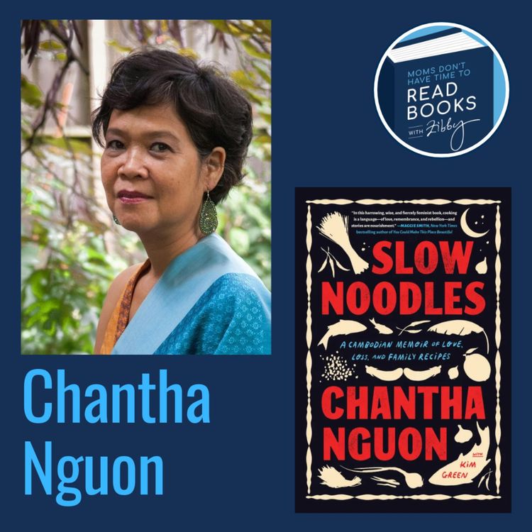 cover art for Humanitarian! Chantha Nguon, SLOW NOODLES: A Cambodian Memoir of Love, Loss, and Family Recipes