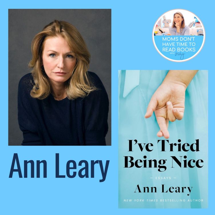 cover art for Zibby's Book Club pick! Ann Leary, I'VE TRIED BEING NICE: Essays