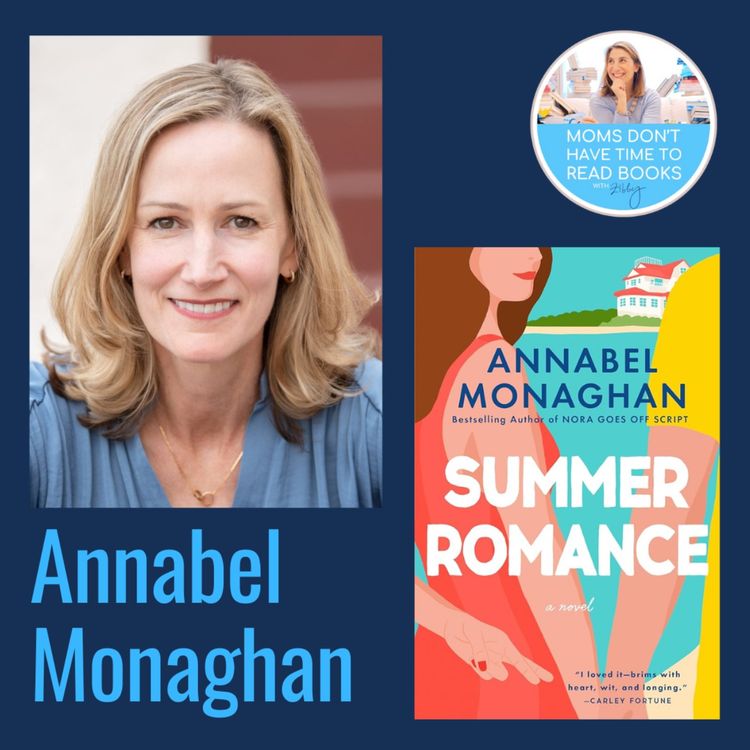 cover art for Zibby's Book Club pick!! Annabel Monaghan, SUMMER ROMANCE