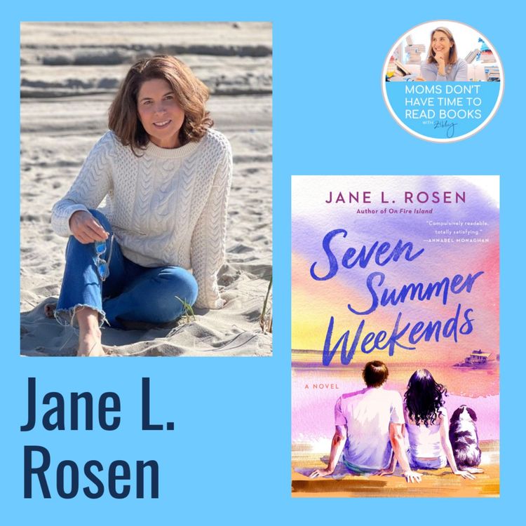 cover art for A Zibby Summer Reads pick! Jane L. Rosen, SEVEN SUMMER WEEKENDS