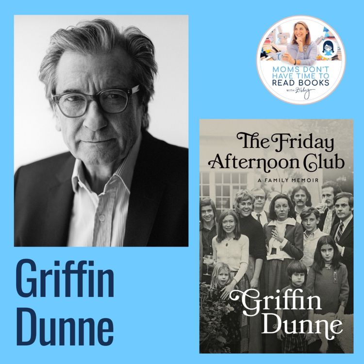 cover art for Actor-director-producer Griffin Dunne, THE FRIDAY AFTERNOON CLUB: A Family Memoir