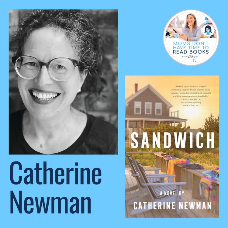 cover art for A Zibby Summer Reads pick! Catherine Newman, SANDWICH