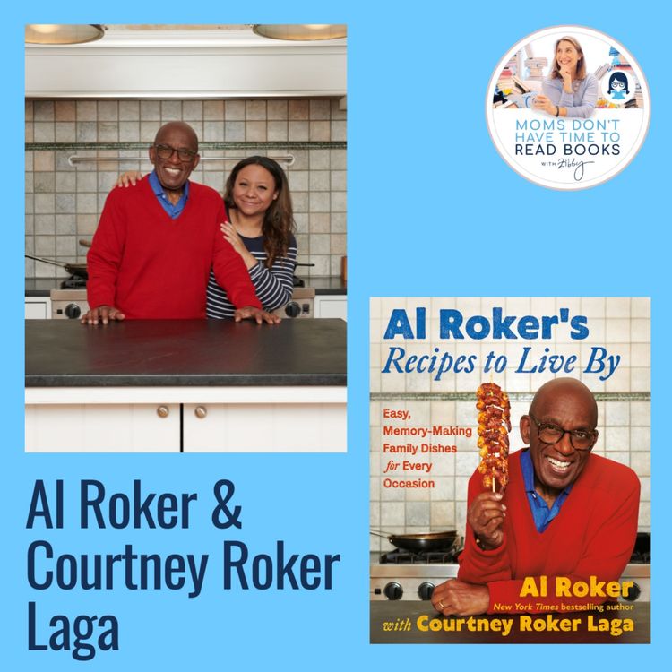 cover art for Al Roker and Courtney Roker Laga, AL ROKER'S RECIPES TO LIVE BY: Easy, Memory-Making Family Dishes for Every Occasion