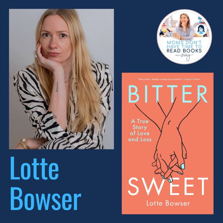 cover art for Lotte Bowser, BITTER SWEET: A True Story of Love and Loss