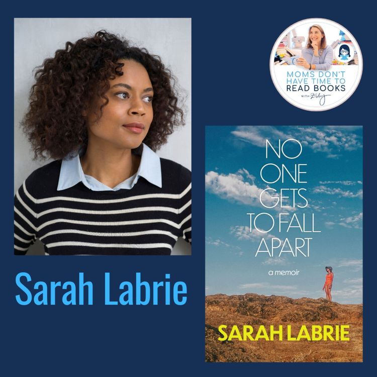 cover art for Sarah Labrie, NO ONE GETS TO FALL APART: A Memoir