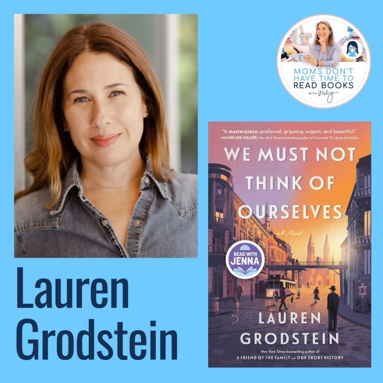 cover art for Lauren Grodstein, WE MUST NOT THINK OF OURSELVES