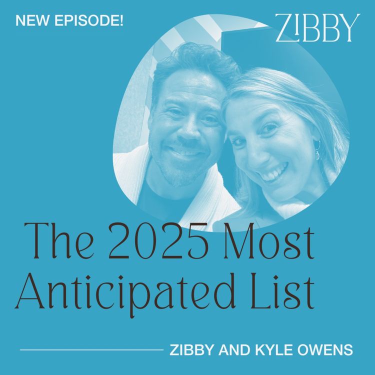 cover art for The 2025 Most Anticipated List: Zibby and Kyle Discuss!