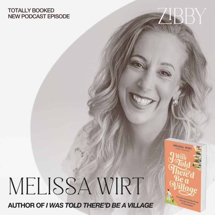cover art for Melissa Wirt, I WAS TOLD THERE'D BE A VILLAGE: Transforming Motherhood Through the Power of Connection