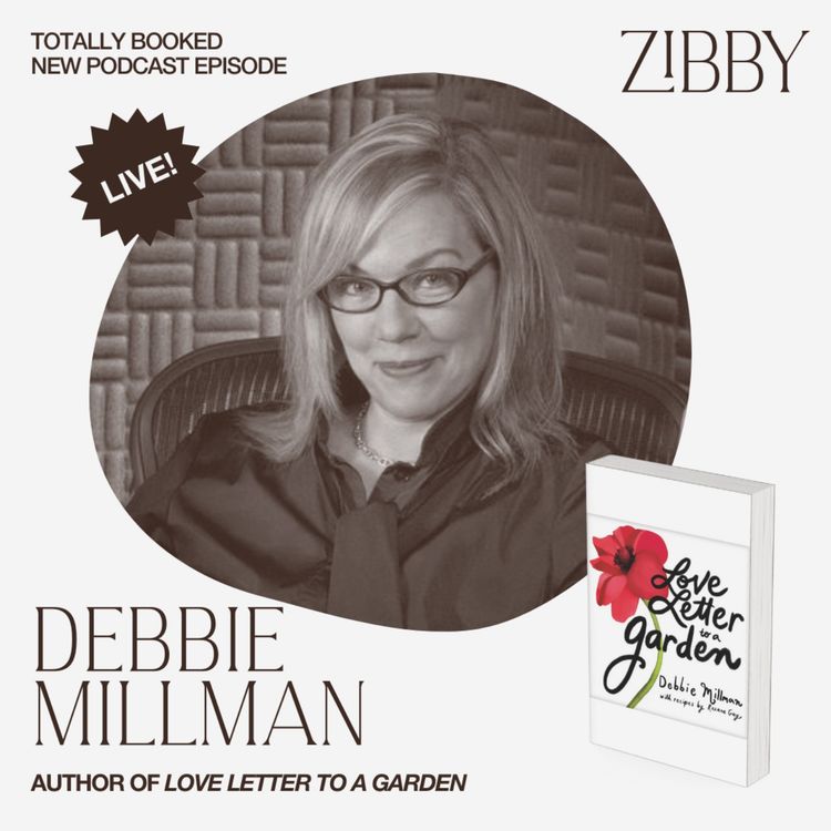 cover art for Totally Booked: LIVE! Debbie Millman, LOVE LETTER TO A GARDEN