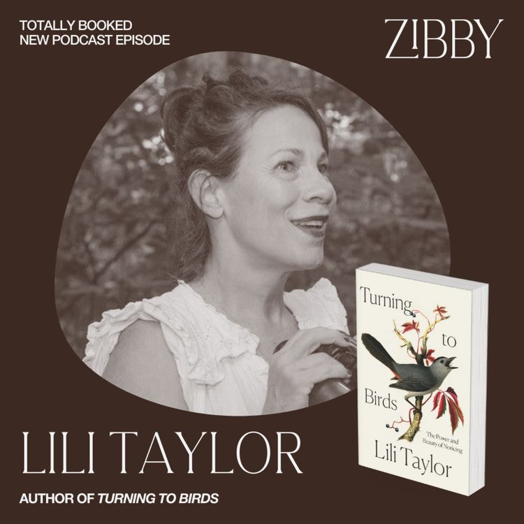 cover art for Lili Taylor, Turning to Birds: The Power and Beauty of Noticing