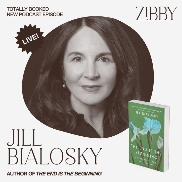cover art for Jill Bialosky, THE END IS THE BEGINNING: A Personal History of My Mother