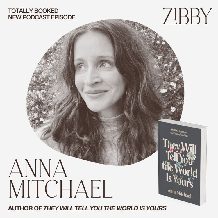 cover art for Anna Mitchael, THE WILL TELL YOU THE WORLD IS YOURS: On Little Rebellions and Finding Your Way