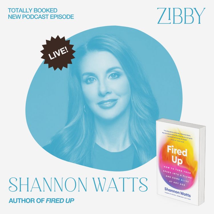 cover art for Shannon Watts, FIRED UP: How to Turn Your Spark into a Flame and Come Alive at Any Age