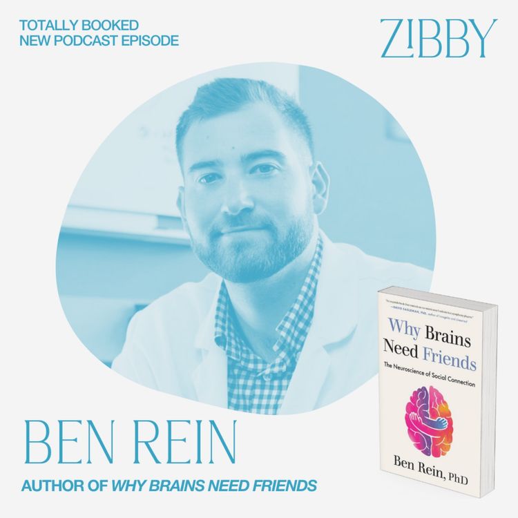 cover art for Ben Rein, PhD, WHY BRAINS NEED FRIENDS: The Neuroscience of Social Connection