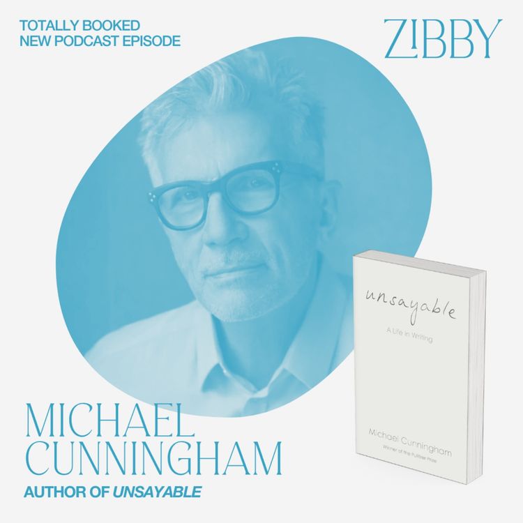 cover art for Michael Cunningham, UNSAYABLE: A Life in Writing