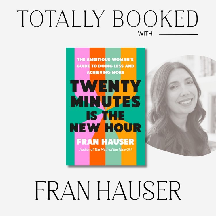 cover art for Fran Hauser on Embracing the Twenty-Minute Mindset