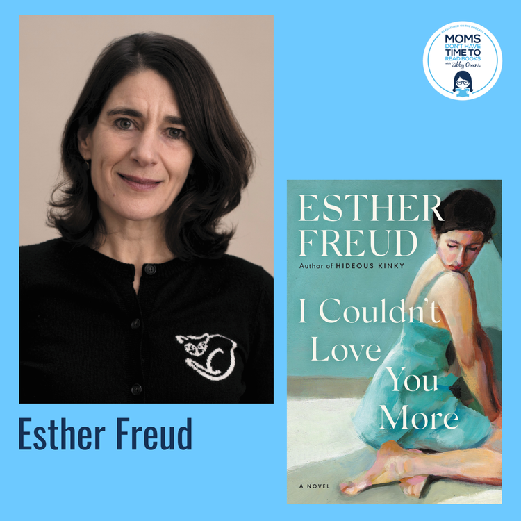 cover art for Esther Freud, I COULDN'T LOVE YOU MORE: A Novel