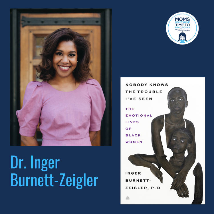 cover art for Dr. Inger Burnett-Zeigler, NOBODY KNOWS THE TROUBLE I'VE SEEN: The Emotional Lives of Black Women