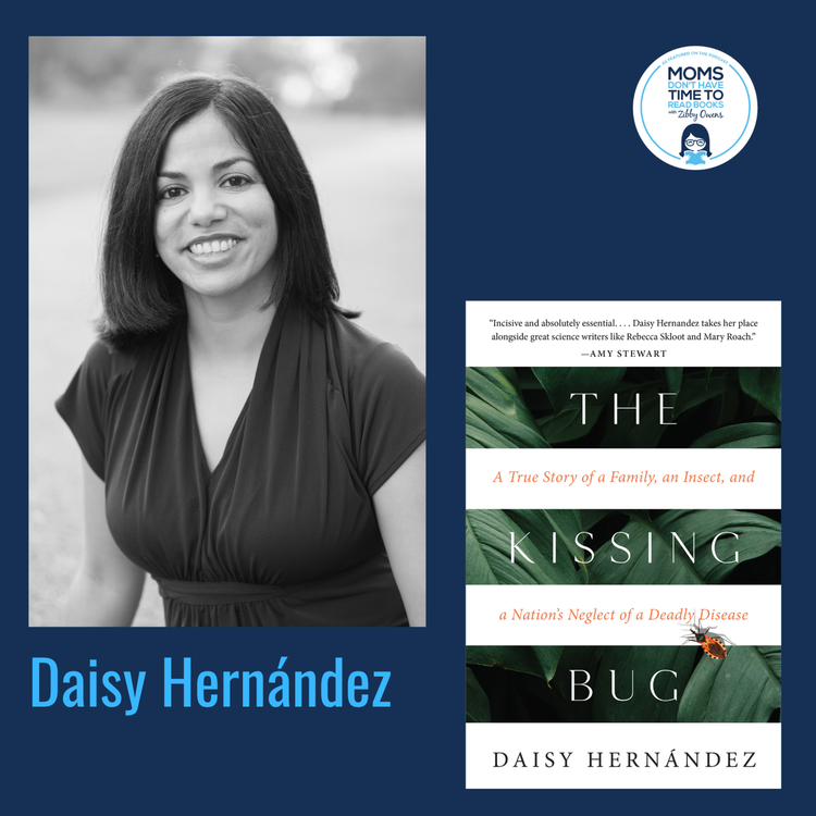 cover art for Daisy Hernández, THE KISSING BUG: A True Story of a Family, an Insect, and a Nation's Neglect of a Deadly Disease