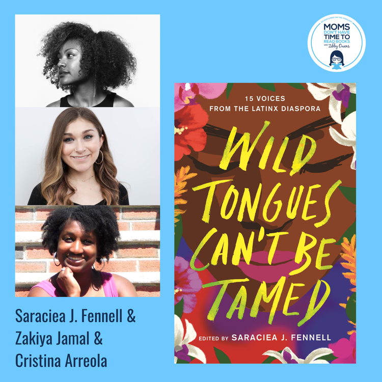 cover art for Saraciea J. Fennell with Zakiya Jamal and Cristina Arreola, WILD TONGUES CAN'T BE TAMED: 15 Voices from the Latinx Diaspora