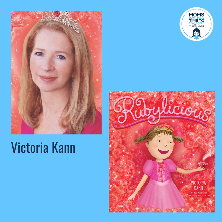 Victoria Kann, RUBYLICIOUS - Moms Don't Have Time to Read Victoria Kann, RUBYLICIOUS - Moms Don't Have Time to Read