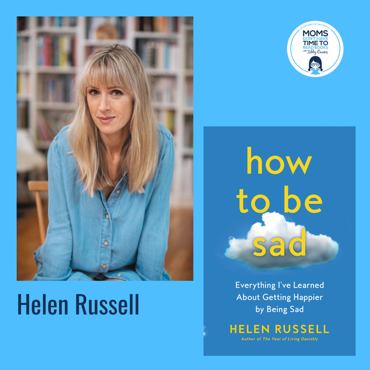 cover art for Helen Russell, HOW TO BE SAD: Everything I've Learned About Getting Happier by Being Sad