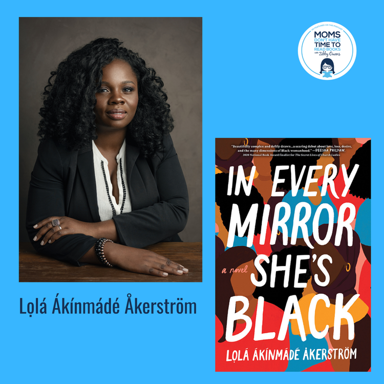 cover art for Lọlá Ákínmádé Åkerström, IN EVERY MIRROR SHE'S BLACK: A Novel